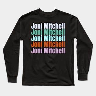 joni mitchell quotes art 90s style retro vintage 80s Long Sleeve T-Shirt